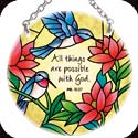 Suncatcher-SC371R-Hummingbirds/All things are... - Hummingbirds/All things are possible with God. Mk 10:27
